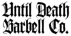 Until Death Barbell Company